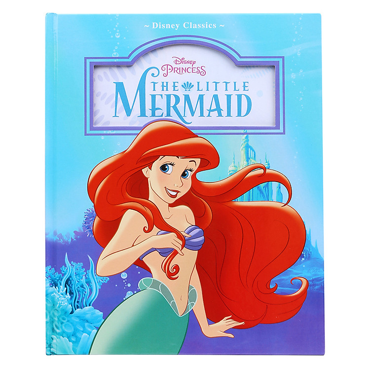 Sách Disney Classics - Princess: The Little Mermaid