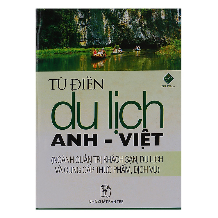 Từ Điển Du Lịch Anh Việt (Ngành Quản Trị Khách Sạn, Du Lịch Và Cung Cấp Thực Phẩm, Dịch Vụ)