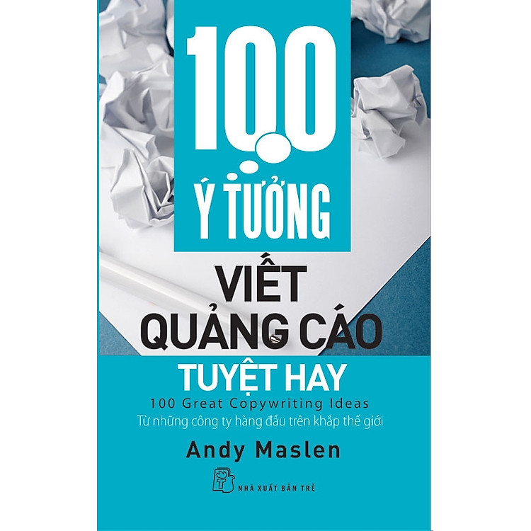 Sách 100 Ý Tưởng Viết Quảng Cáo Tuyệt Hay