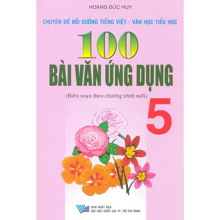 Sách 100 Bài Văn Ứng Dụng Lớp 5 (Tái Bản)