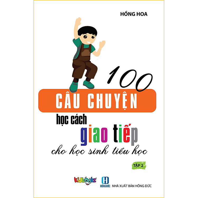 Sách 100 Câu Chuyện Học Cách Giao Tiếp Cho Học Sinh Tiểu Học - Tập 2