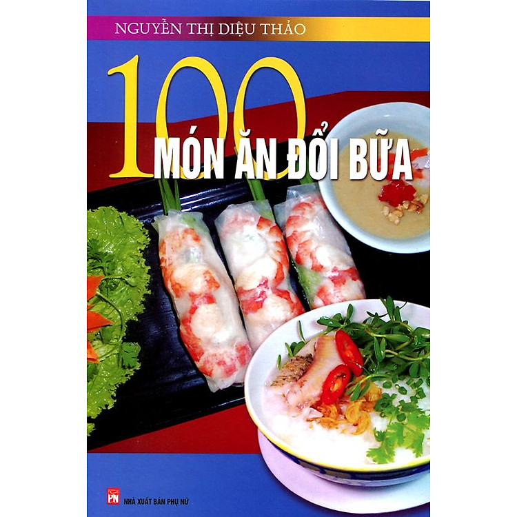 Sách 100 Món Ăn Đổi Bữa (Tái Bản 2014)