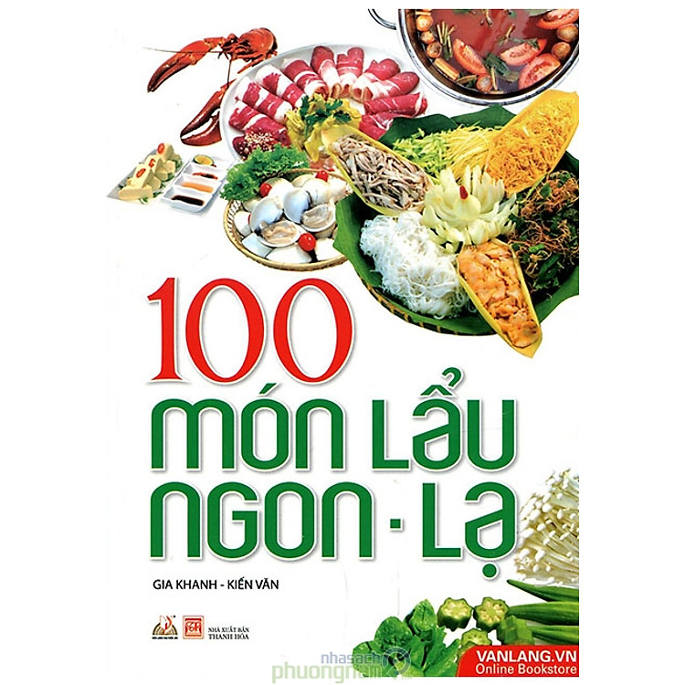 100 Món Lẩu Ngon – Lạ (Tái Bản 2017)