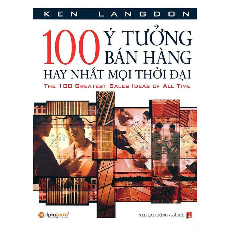 Sách 100 Ý Tưởng Bán Hàng Hay Nhất Mọi Thời Đại