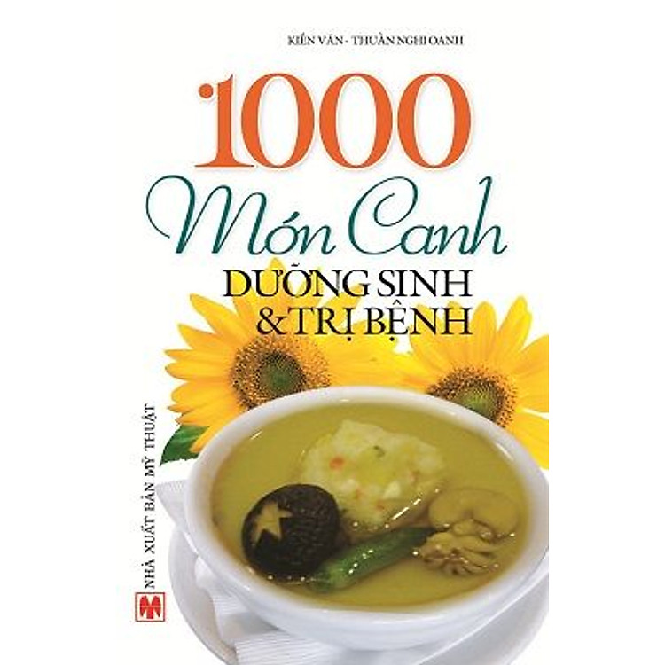 Sách 1000 Món Canh Dưỡng Sinh Và Trị Bệnh