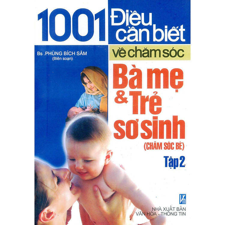 Sách 1001 Điều Cần Biết Về Chăm Sóc Bà Mẹ Và Trẻ Sơ Sinh - Tập 2