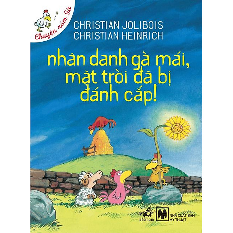 Sách Chuyện Xóm Gà - Nhân danh gà mái, mặt trời đã bị đánh cắp!