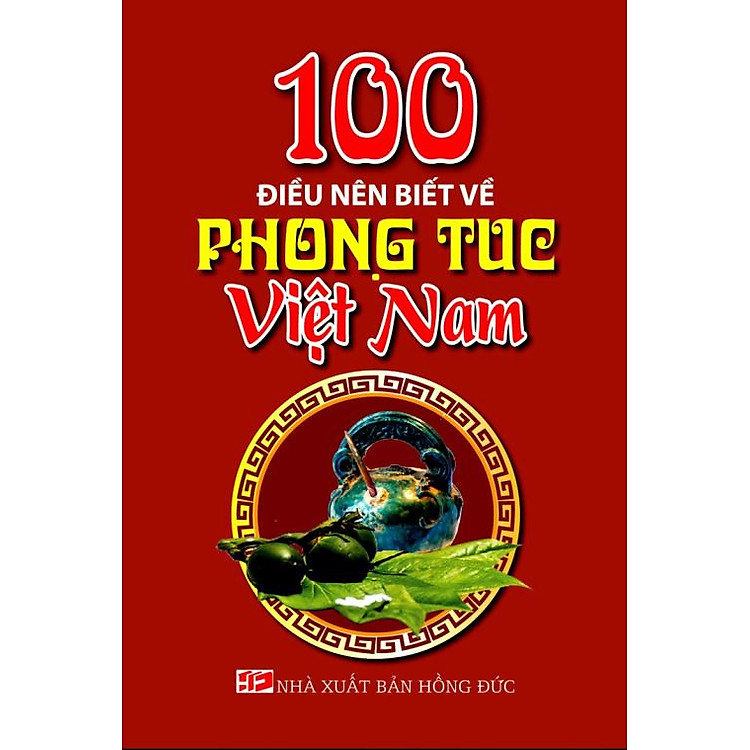 Sách 100 Điều Nên Biết Về Phong Tục Việt Nam