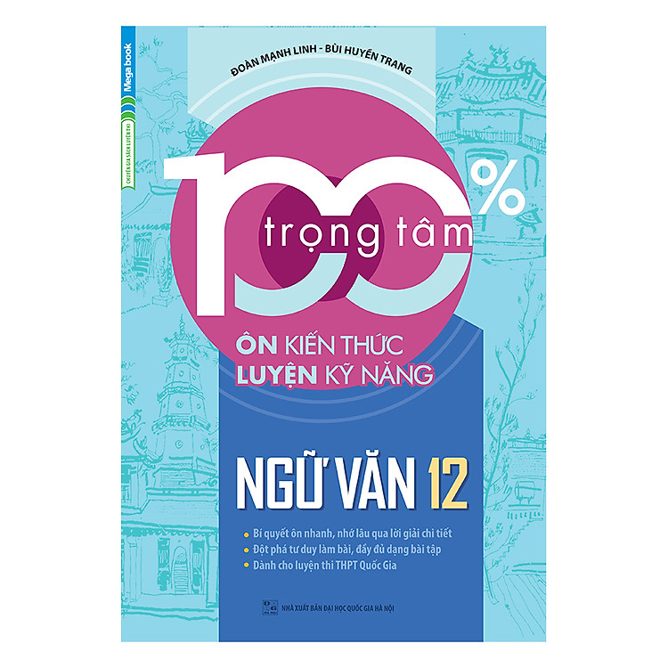 Sách 100% Trọng Tâm Ôn Kiến Thức - Luyện Kỹ Năng Ngữ Văn 12