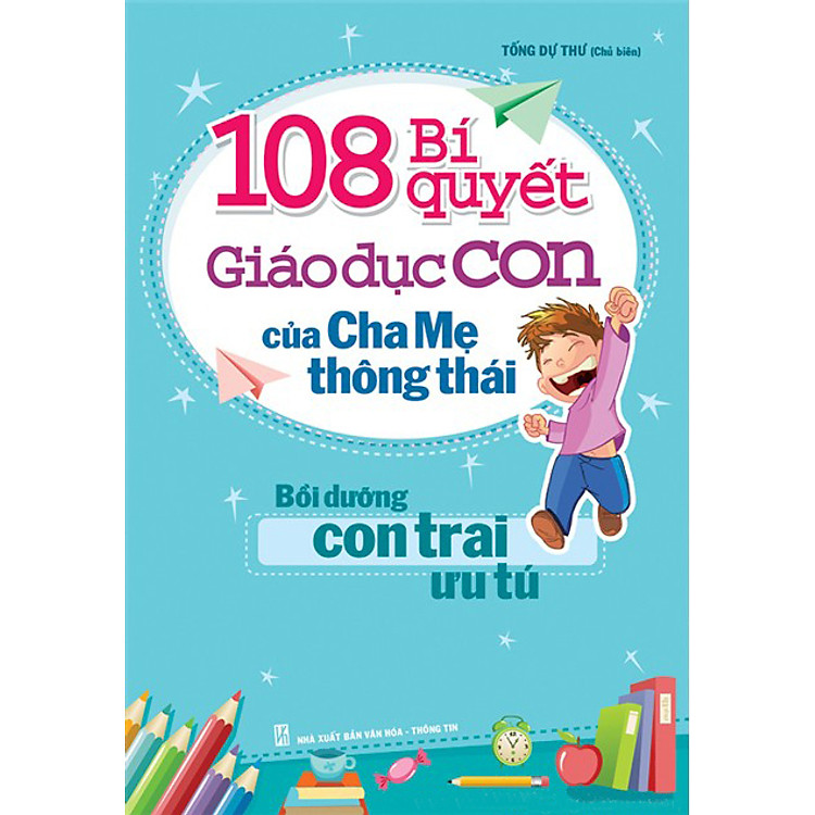 Sách 108 Bí Quyết Giáo Dục Con Của Cha Mẹ Thông Thái