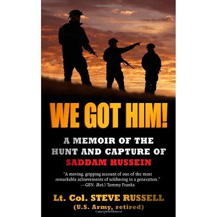 Sách We Got Him! A Memoir Of The Hunt And Capture Of Saddam Hussein