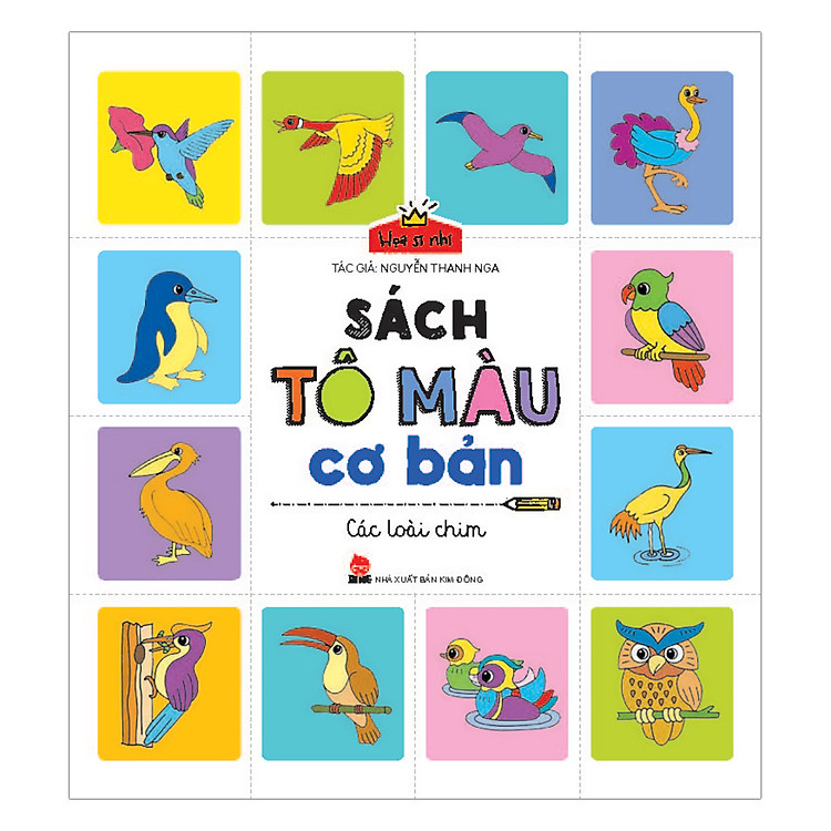 Họa Sĩ Nhí: Sách Tô Màu Cơ Bản - Các Loài Chim (Tái Bản 2017)