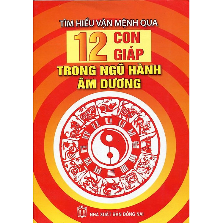 Tìm Hiểu Vận Mệnh Qua 12 Con Giáp Trong Ngũ Hành Âm Dương