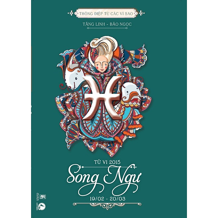Sách Thông Điệp Từ Các Vì Sao - Tử Vi 2015: Song Ngư