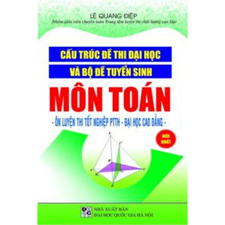 Sách Cấu Trúc Đề Thi Đại Học Và Bộ Đề Tuyển Sinh Môn Toán