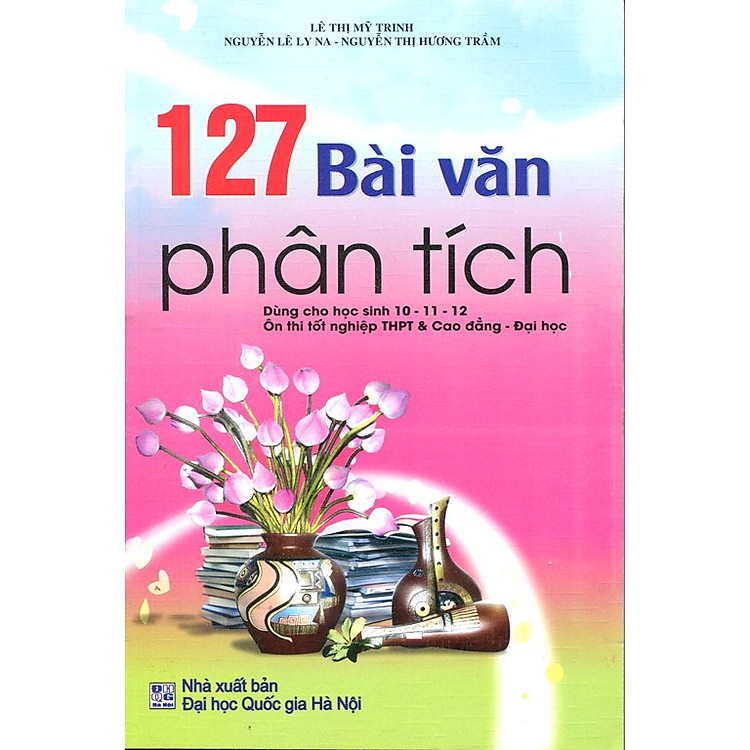 Sách 127 Bài Văn Phân Tích 10 - 11 - 12