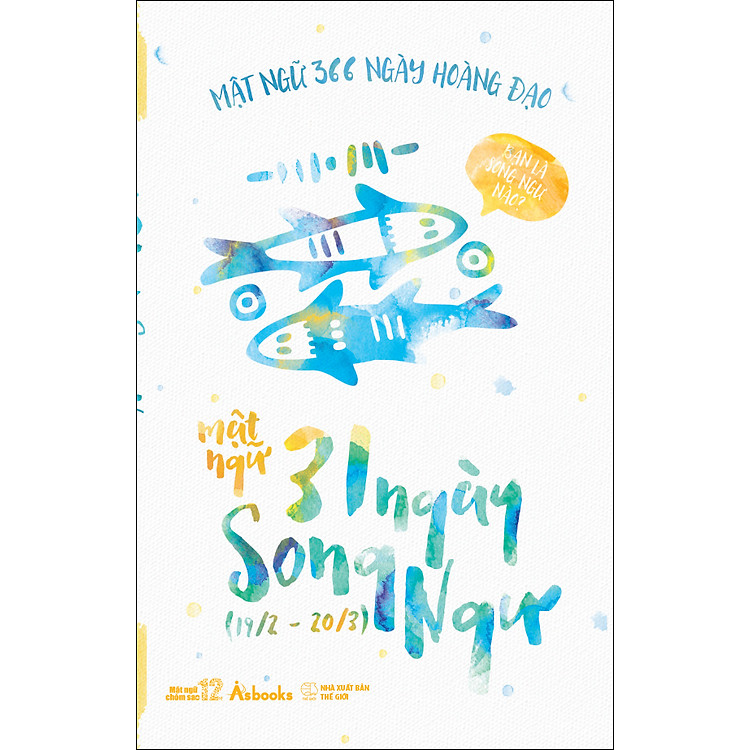 Sách Mật Ngữ 366 Ngày Hoàng Đạo - Song Ngư