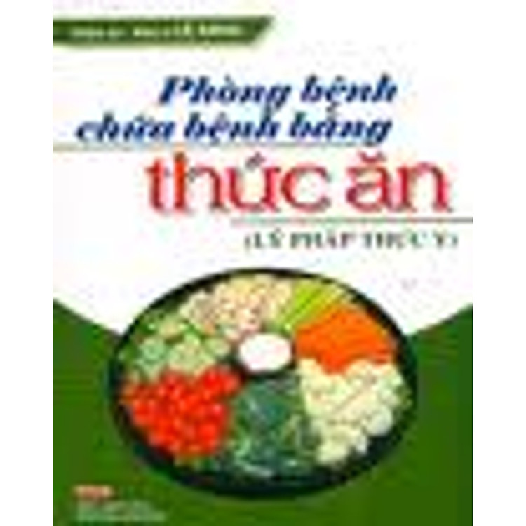 Sách Phòng Bệnh Chữa Bệnh Bằng Thức Ăn