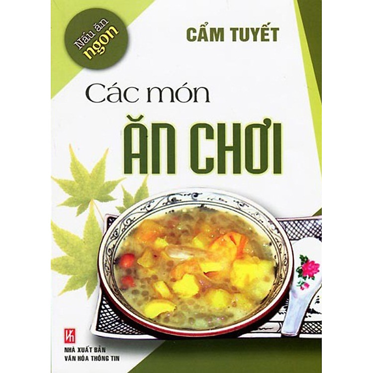 Sách Nấu Ăn Ngon - Các Món Ăn Chơi