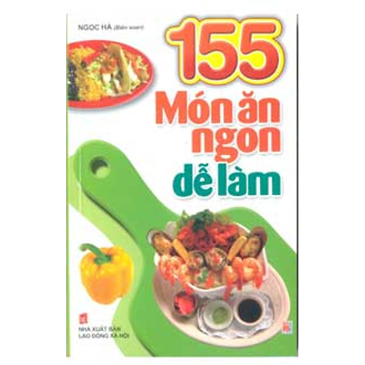 Sách 155 Món Ăn Ngon Dễ Làm (Tái Bản)