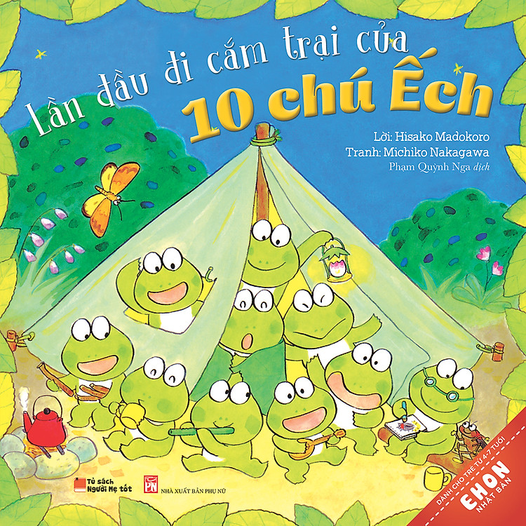 Truyện Ehon Nhật Bản - Lần Đầu Đi Cắm Trại Của 10 Chú Ếch
