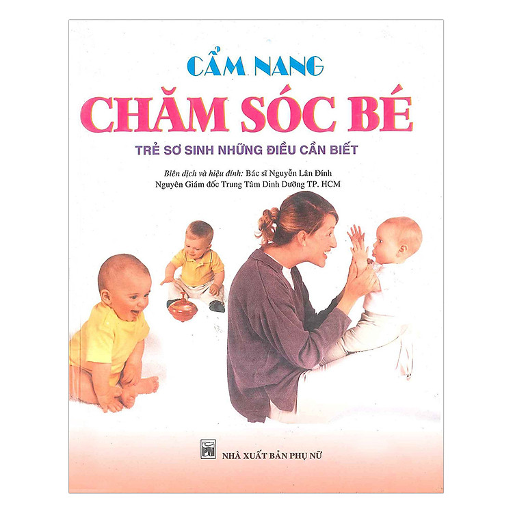 Cẩm Nang Chăm Sóc Bé - Trẻ Sơ Sinh Những Điều Cần Biết (Bìa Cứng)