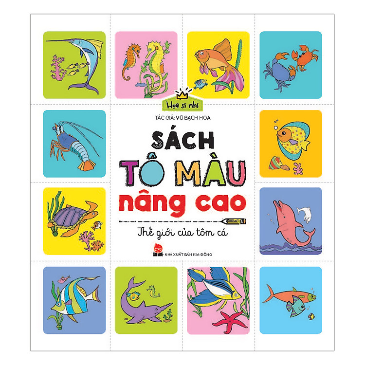 Họa Sĩ Nhí: Sách Tô Màu Nâng Cao - Thế Giới Của Tôm Cá (Tái Bản 2017)