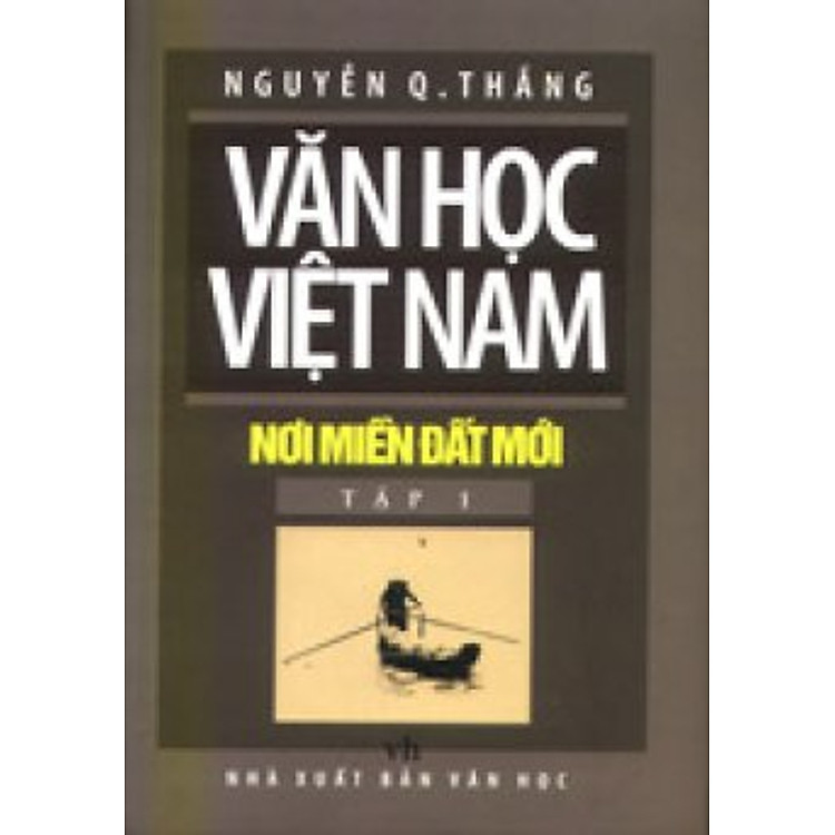 Văn Học Việt Nam Nơi Miền Đất Mới – Tập 1
