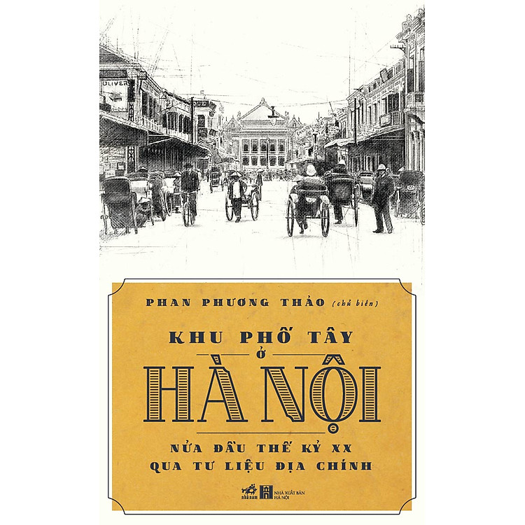 Sách Khu Phố Tây Ở Hà Nội Nửa Đầu Thế Kỷ XX Qua Tư Liệu Địa Chính