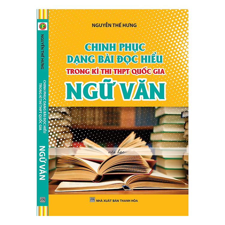 Sách Chinh Phục Dạng Bài Đọc Hiểu Trong Kì Thi THPT Quốc Gia Ngữ Văn