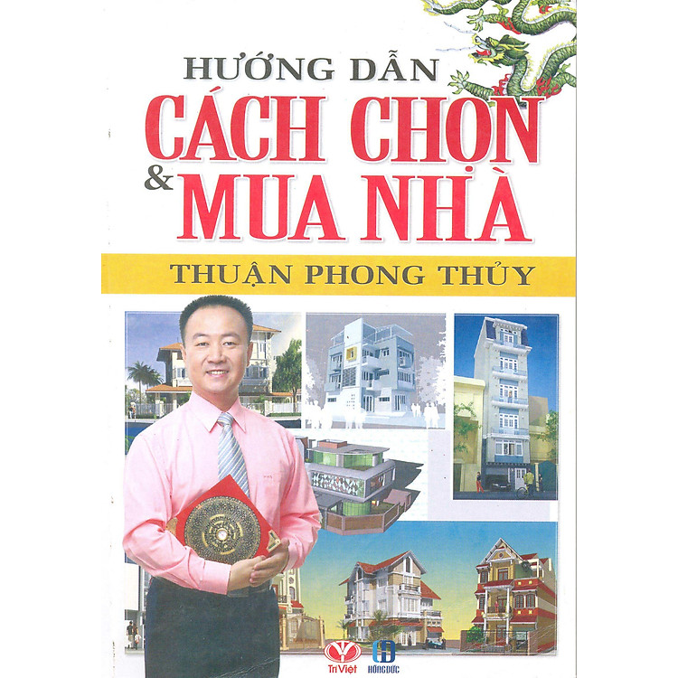 Sách Hướng Dẫn Cách Chọn & Mua Nhà Thuận Phong Thủy