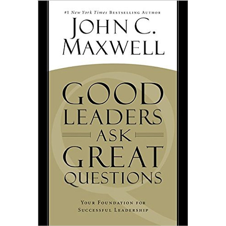 Sách Good Leaders Ask Great Questions: Your Foundation For Successful Leadership (Paperback)