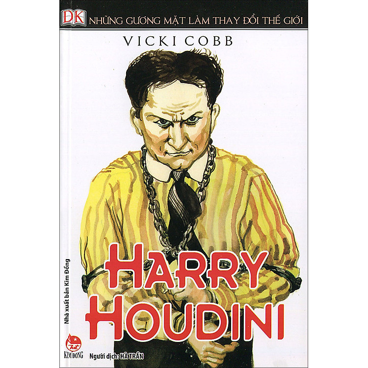 Sách Những Gương Mặt Làm Thay Đổi Thế Giới - Harry Houdini
