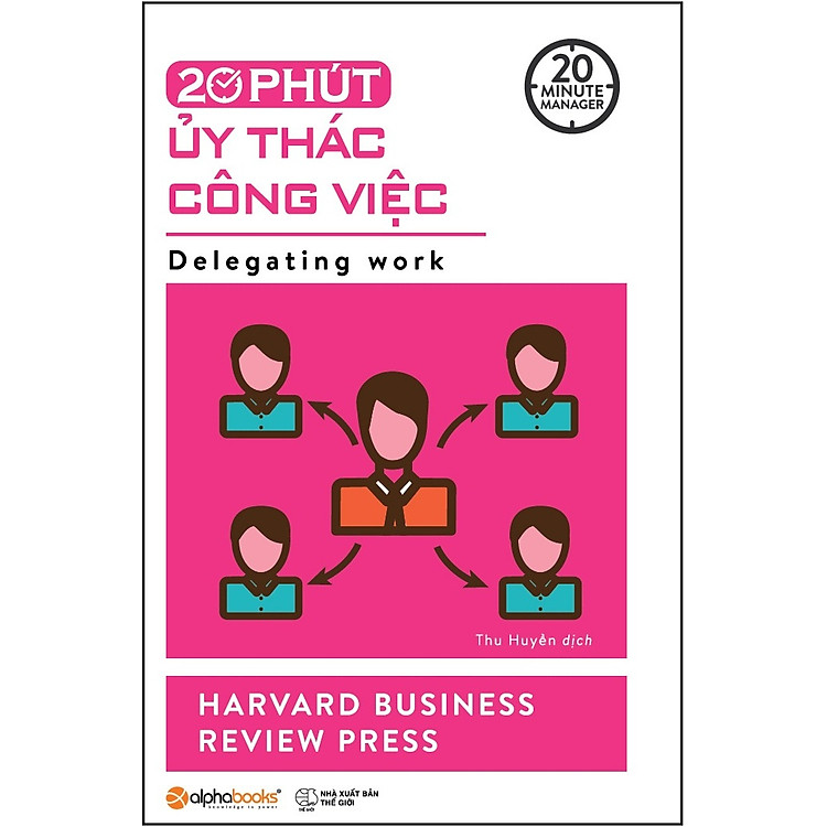 Sách 20 Phút Ủy Thác Công Việc (20 Minute Manager)