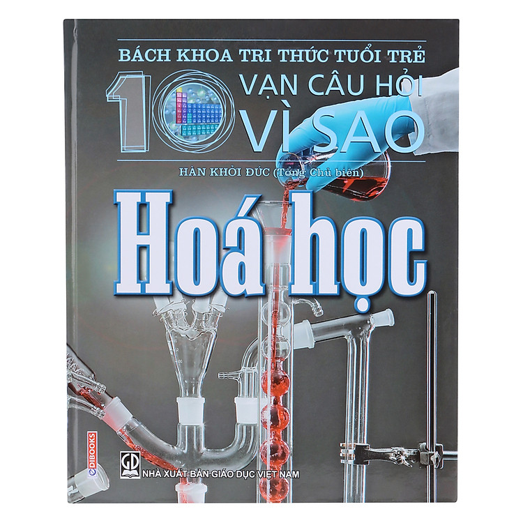 Sách Bách Khoa Tri Thức Tuổi Trẻ - Mười Vạn Câu Hỏi Vì Sao - Hóa Học