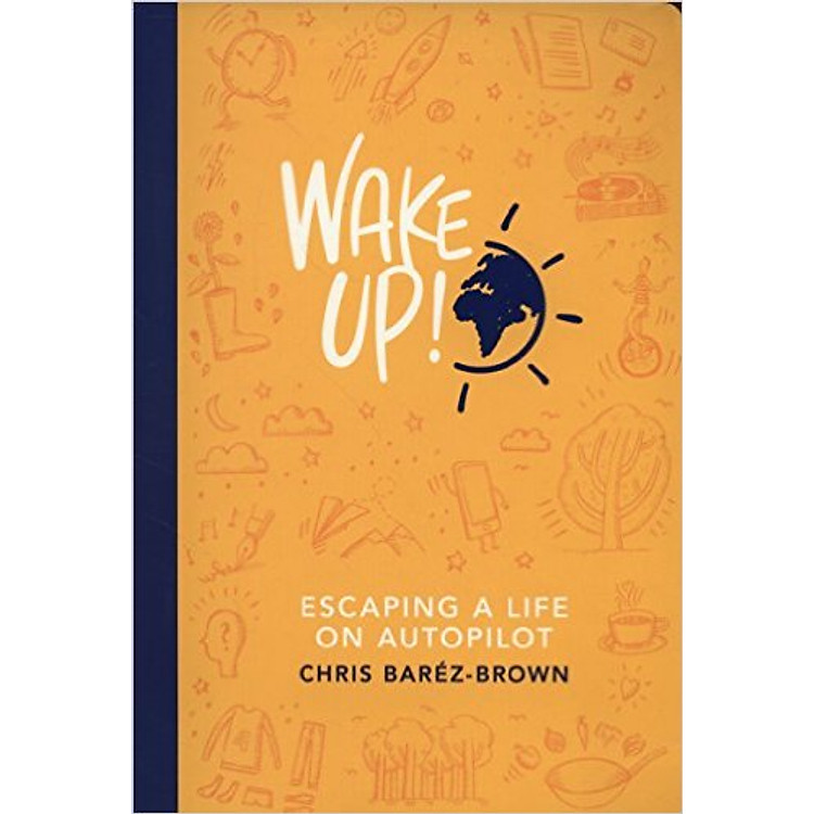 Sách Wake Up!: Escaping a Life on Autopilot