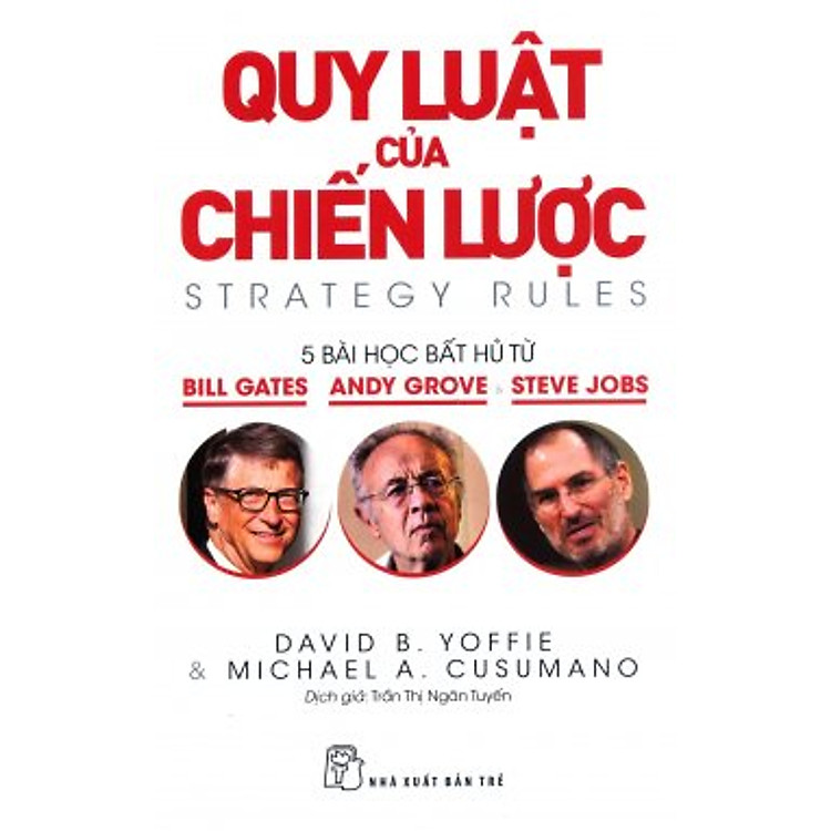 Sách Quy Luật Của Chiến Lược: 5 Bài Học Bất Hủ Từ Bill Gates, Andy Grove & Steve Jobs