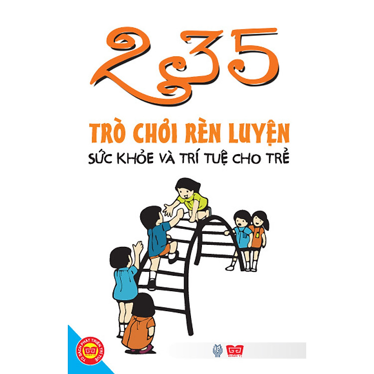 Sách 235 Trò Chơi Rèn Luyện Sức Khỏe Và Trí Tuệ Cho Trẻ