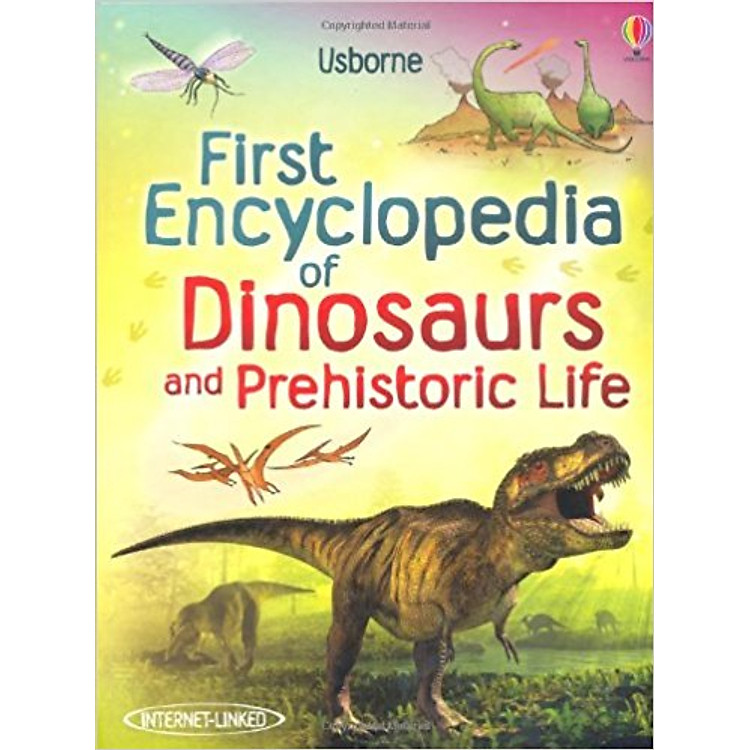 Sách Usborne First Encyclopedia of Dinosaurs & Prehistoric Life