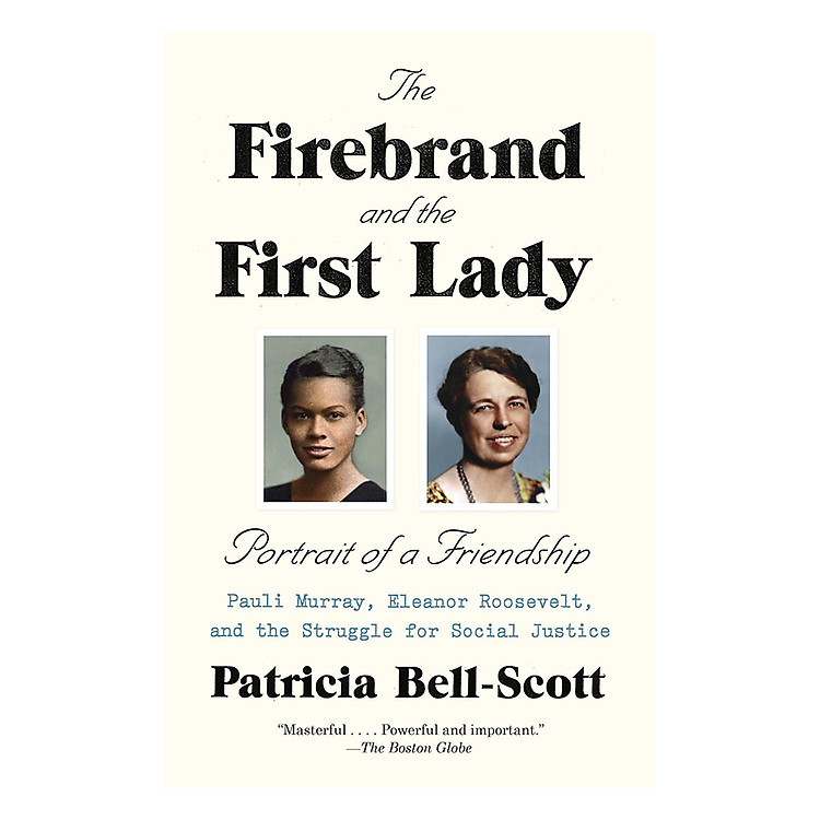 Sách The Firebrand And The First Lady - Portrait Of A Friendship: Pauli Murray, Eleanor Roosevelt, And The Struggle For Social Justice