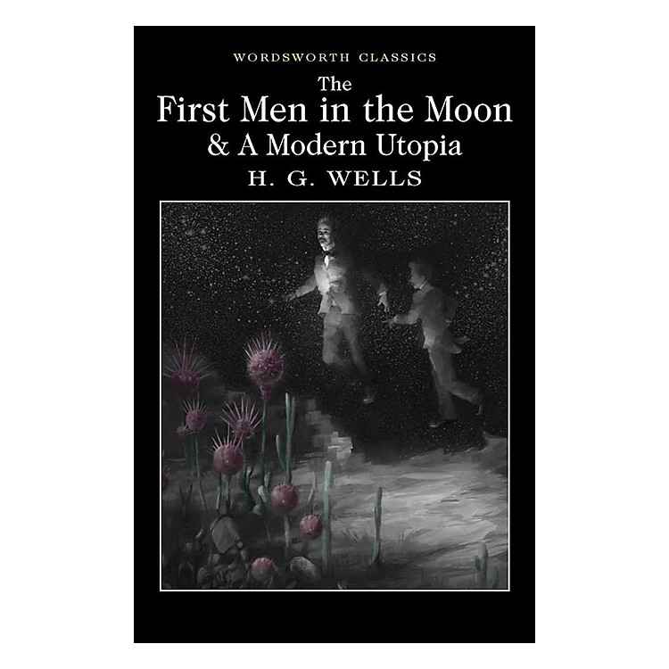 Sách The First Men In The Moon And A Modern Utopia