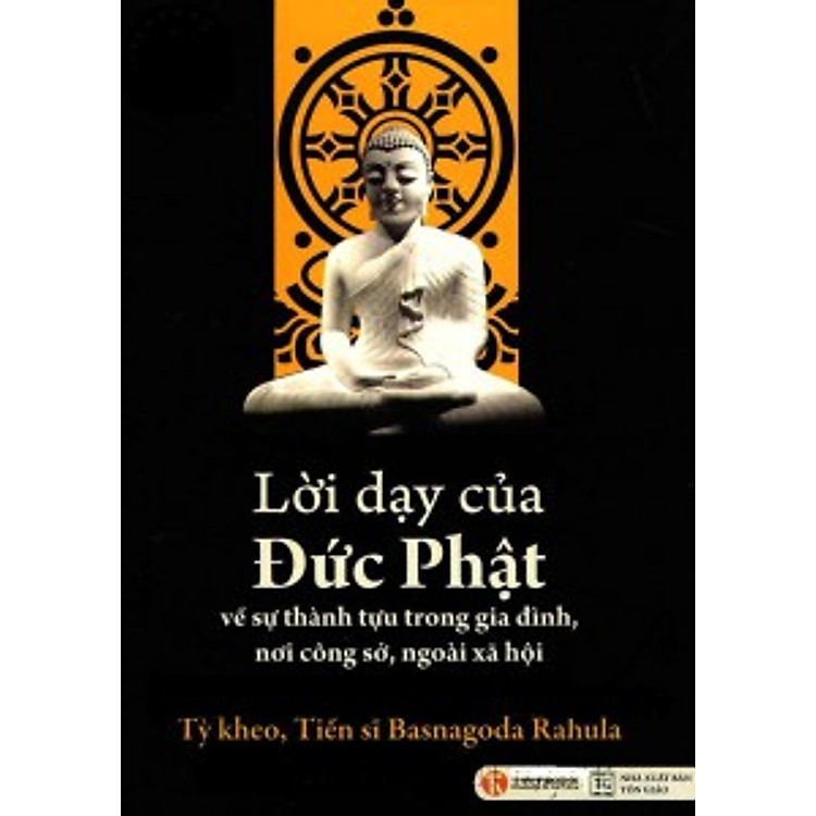 Sách Lời Dạy Của Đức Phật Về Thành Tựu Trong Gia Đình, Nơi Công Sở, Ngoài Xã Hội