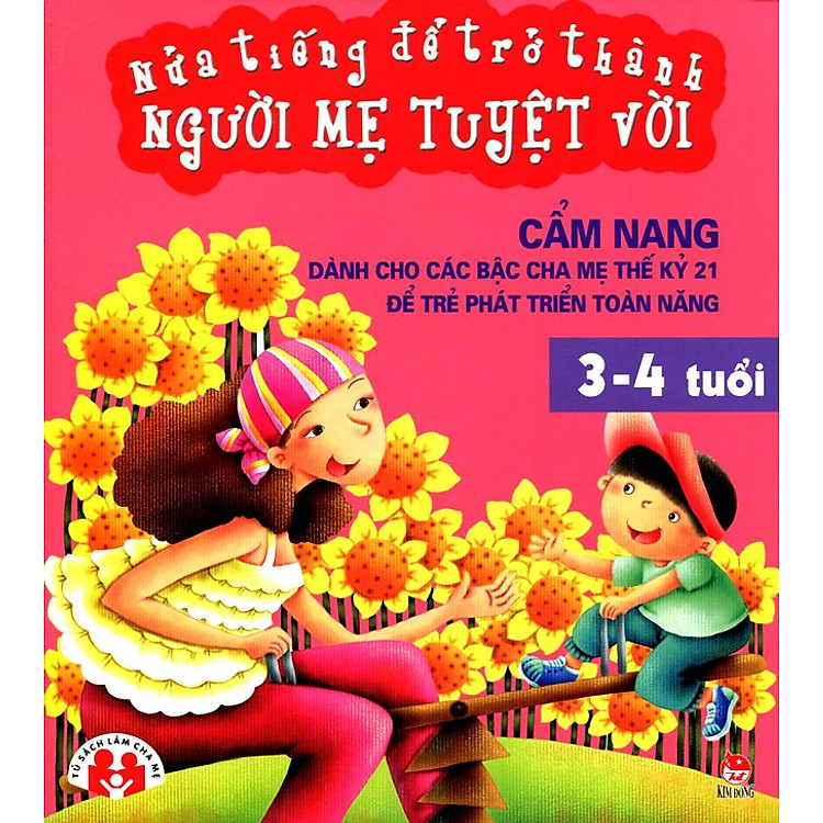 Sách Nửa Tiếng Để Trở Thành Người Mẹ Tuyệt Vời (3 - 4 Tuổi)