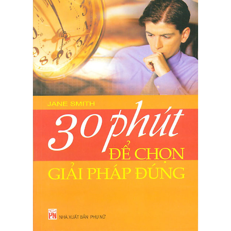 Sách 30 Phút Để Chọn Giải Pháp Đúng