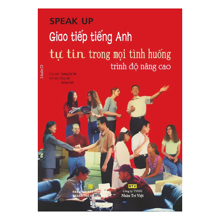 Speak Up – Giao Tiếp Tiếng Anh Tự Tin Trong Mọi Tình Huống Nâng Cao