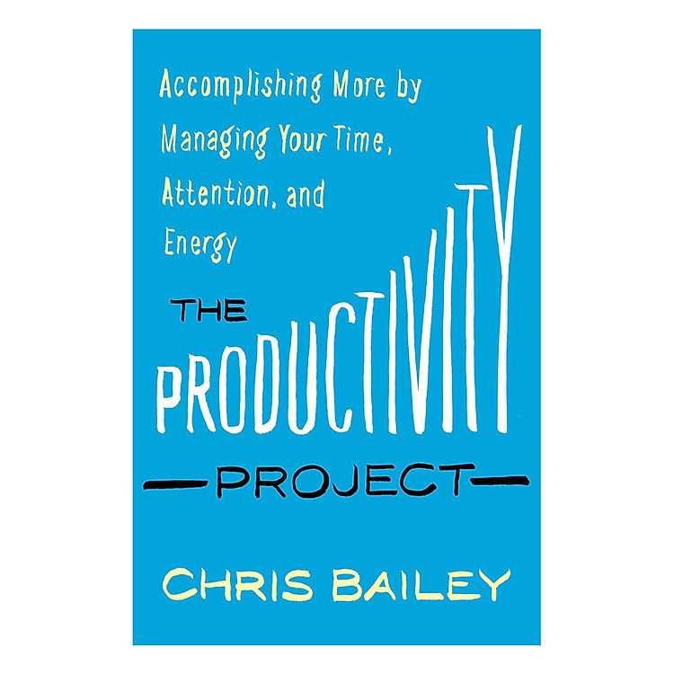 Sách The Productivity Project: Accomplishing More By Managing Your Time, Attention, And Energy