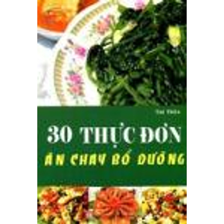 Sách 30 Thực Đơn Ăn Chay Bổ Dưỡng