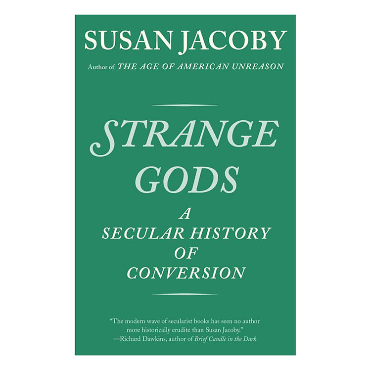 Sách Strange Gods: A Secular History Of Conversion