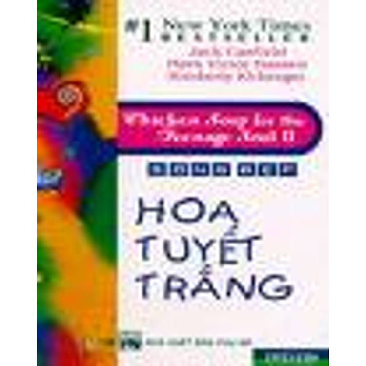 Sách Chicken Soup for the Teenage Soul II - Sống Đẹp - Hoa Tuyết Trắng