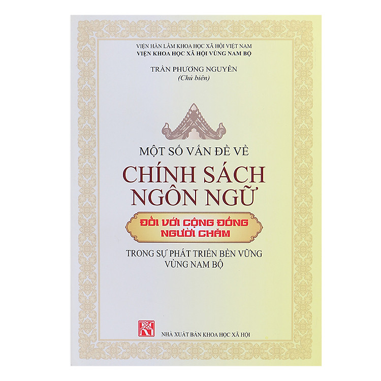 Một Số Vấn Đề Về Chính Sách Ngôn Ngữ Đối Với Cộng Đồng Người Chăm Trong Sự Phát Triển Bền Vững Vùng Nam Bộ